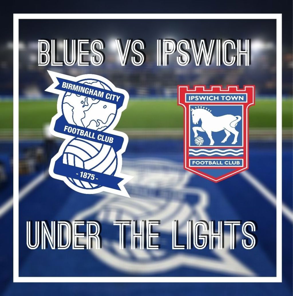 Blues vs Ipswich: Under The&nbsp;Lights!